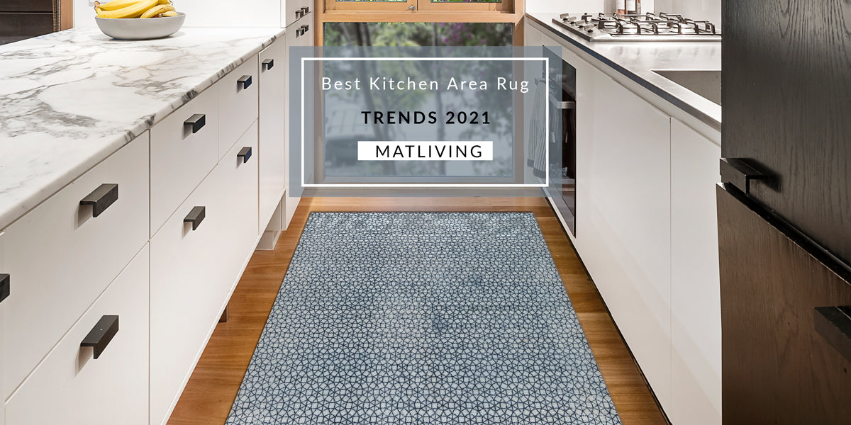 Best Modern Kitchen Area Rugs Trends in 2021 MAT Living USA